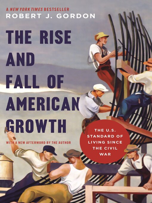 Title details for The Rise and Fall of American Growth by Robert J. Gordon - Available
